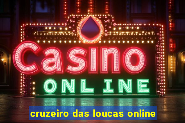 cruzeiro das loucas online